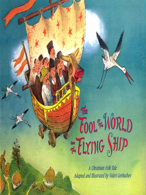 Title details for The Fool of the World and the Flying Ship by Valerie Gobarchev - Available